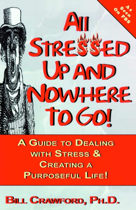 All Stressed Up and Nowhere to Go: A Guide to Dealing With Stress and Living a Purposeful Life book cover photo