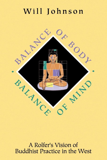 Balance of Body, Balance of Mind: A Rolfer's Vision of Buddhist Practice in the West book cover photo