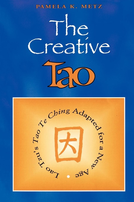 The Creative Tao Adaptation of the Tao Te Ching Adapted for a New Age Book Cover Photo