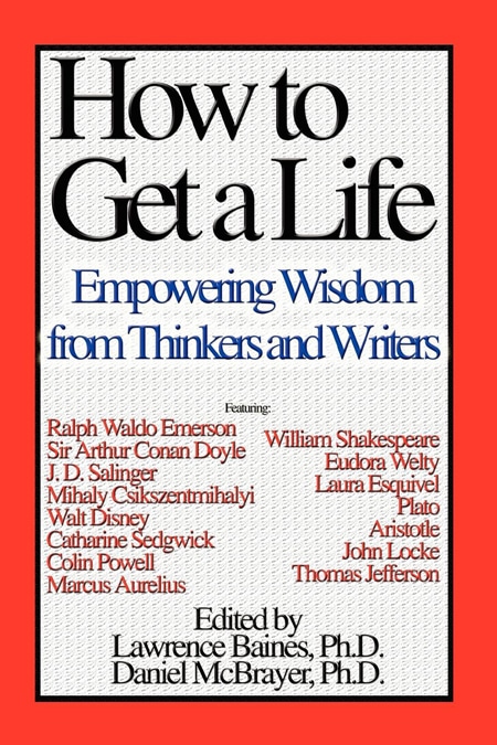 How To Get A Life, Vol. 2: Empowering Wisdom from Thinkers and Writers Book Cover photo