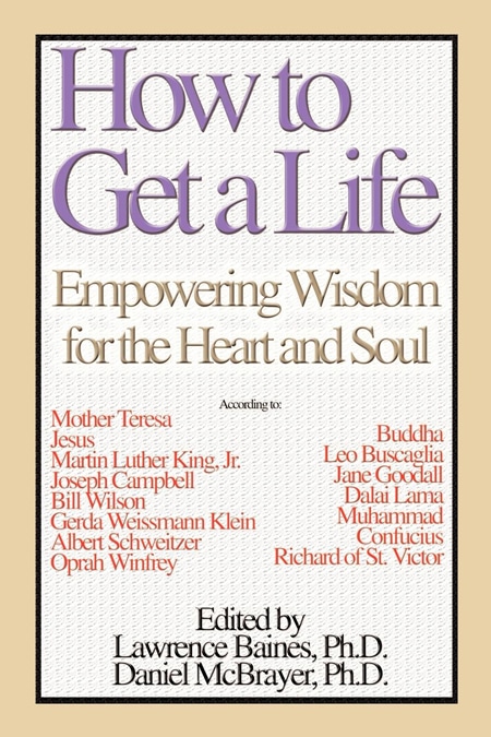 How To Get a Life Vol. 1 Empowering Wisdom for the Heart and Soul Book Cover photo