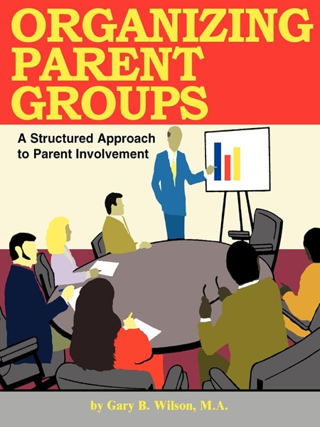 Organizing Parent Groups: A Structured Approach to Parent Involvement book cover