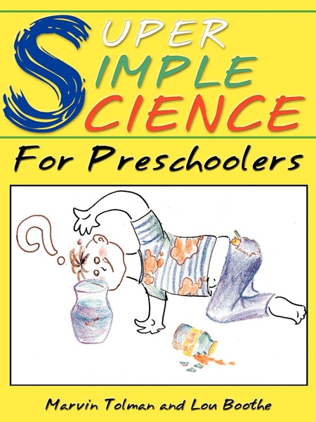 Super Simple Science for Preschoolers by Marvin Tolman book cover photo