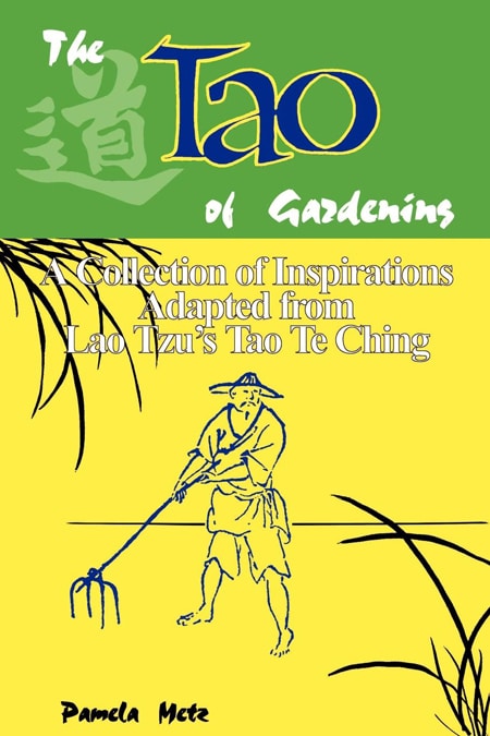 The Tao of Gardening: A Collection of Inspirations Based on Lao Tzu's Tao Te Ching book cover photo