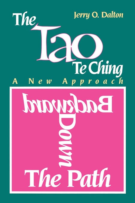 Backward Down the Path: A New Approach to the Tao Te Ching book cover