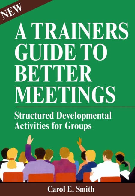 A Trainer's Guide to Better Meetings - Structured Activities for Groups book cover